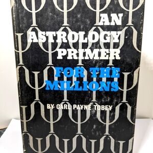 AN ASTROLOGY PRIMER FOR THE MILLONS by Carl Payne Toby Vintage 1965